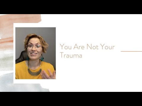 Read more about the article You Are NOT Your Trauma.